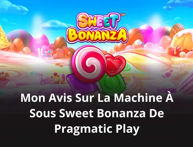 Sweet Bonanza : La meilleure machine à sous de casino